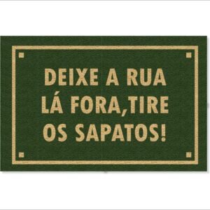 CAPACHO DEIXE A RUA LÁ FORA, TIRE OS SAPATOS
