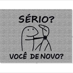 CAPACHO FLORK SÉRIO VOCÊ DE NOVO