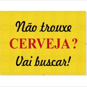 CAPACHO NÃO TROUXE CERVEJA? VAI BUSCAR!