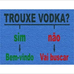 CAPACHO TROUXE VODKA SIM OU NÃO