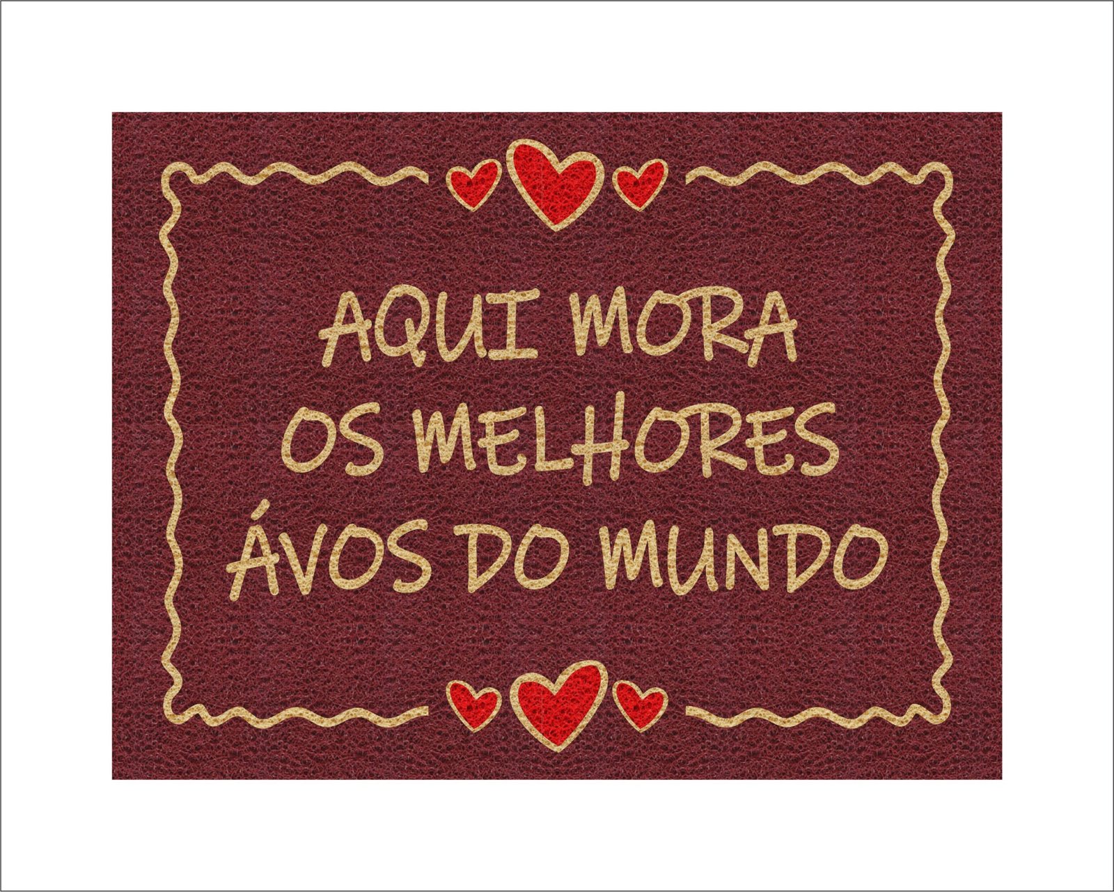 CAPACHO AQUI MORA OS MELHORES AVÓS DO MUNDO